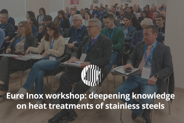 The last Eure Inox workshop: a day dedicated to deepening knowledge on heat treatments of stainless steels