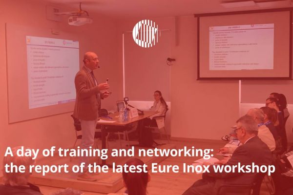 A day of training and networking: the report of the latest Eure Inox workshop